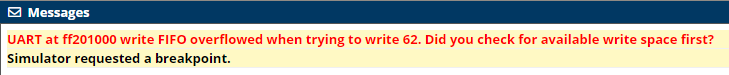 UART at ff201000 write FIFO overflowed when trying to write 62. Did you check for available write space first?
Simulator requested a breakpoint.